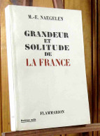 NAEGELEN M.E. - GRANDEUR ET SOLITUDE DE LA FRANCE - Autres & Non Classés