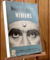 BERGER Marcel - QUINZE ANS CHEZ LES MEDIUMS - Autres & Non Classés