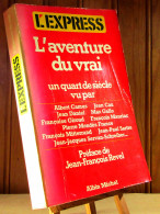 CAMUS, CAU, DANIEL, GALLO, GIROUD, MAURIAC, MEND - L'AVENTURE DU VRAI - UN QUART DE SIECLE VU PAR… - Autres & Non Classés