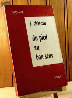 CHATEAU J. - DU PIED AU BON SENS - Autres & Non Classés