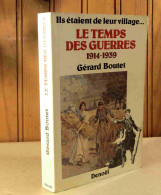 BOUTET Gerard - LE TEMPS DES GUERRES 1914-1939 ILS ETAIENT DE LEUR VILLAGE - Autres & Non Classés