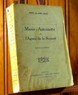 IMBERT DE SAINT AMAND - MARIE ANTOINETTE ET L'AGONIE DE LA ROYAUTE - 1901-1940