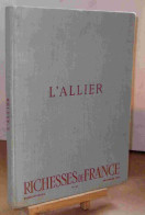 Collectif - L'ALLIER - RICHESSES DE France - Autres & Non Classés