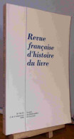 COLLECTIF - REVUE FRANCAISE D'HISTOIRE DU LIVRE - NUMERO 92-93 - TROISIEME ET QUA - Autres & Non Classés
