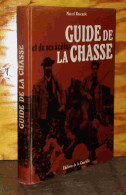 ROUCAUTE Marcel - GUIDE DE LA CHASSE ET DE SES A-COTES - Autres & Non Classés