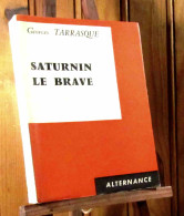 TARRASQUE Georges - SATURNIN LE BRAVE - Autres & Non Classés