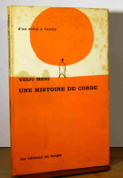 MERI Veijo - UNE HISTOIRE DE CORDE - Sonstige & Ohne Zuordnung