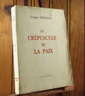 PORTMANN Georges - LE CREPUSCULE DE LA PAIX - Other & Unclassified