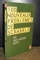 BLOCH Jean Jacques - 100 NOUVEAUX PROBLEMES DE SCRABBLE - Sonstige & Ohne Zuordnung