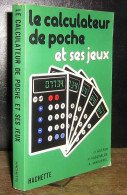 GUERIN Didier - VASCHALDE Pierre - WARUSFEL Andr - LE CALCULATEUR DE POCHE ET SES JEUX - Autres & Non Classés