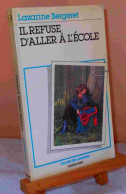 BERGERET Lazarine - IL REFUSE D'ALLER A L'ECOLE - Other & Unclassified