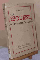 EMERY Leon - ESQUISSE DE L'EVOLUTION HUMAINE - 1901-1940