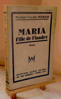VAN DER MEERSCH Maxence - MARIA FILLE DE FLANDRE - Autres & Non Classés