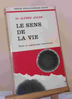 ADLER Alfred - LE SENS DE LA VIE - ETUDE DE PSYCHOLOGIE INDIVIDUELLE - Otros & Sin Clasificación