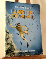 DIOLE Philippe - L'AVENTURE SOUS MARINE - Andere & Zonder Classificatie