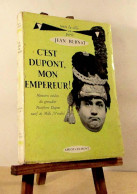 BURNAT Jean - C'EST DUPONT MON EMPEREUR - Andere & Zonder Classificatie