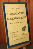 REVUE - BULLETIN DE L'ASSOCIATION GUILLAUME BUDE - No 3 - OCTOBRE 1966 - Otros & Sin Clasificación