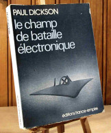 DICKSON Paul - LE CHAMP DE BATAILLE ELECTRONIQUE - Sonstige & Ohne Zuordnung