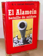 PHILLIPS Lucas - EL ALAMEIN BATAILLE DE SOLDATS - Andere & Zonder Classificatie