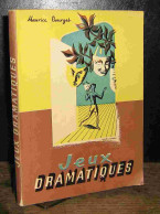 BOURGES Maurice - JEUX DRAMATIQUES - Other & Unclassified