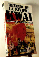 BLAIR Joan Et Clay - RETOUR DE LA RIVIERSE KWAI - LES SURVIVANTS DE LA RIVIERE KWAI - Andere & Zonder Classificatie