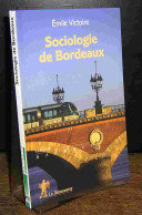 VICTOIRE  Emile - SOCIOLOGIE DE BORDEAUX - Autres & Non Classés