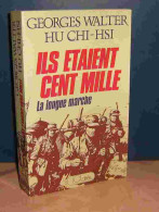 WALTER Georges - CHI-HSI Hu - ILS ETAIENT CENT MILLE - LA LONGUE MARCHE - Other & Unclassified