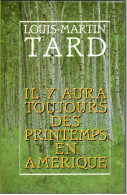Louis-Martin Tard - Il Y Aura Toujours Des Printemps En Amérique - 1988 - Historisch