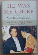 Third Reich Germany; NSDAP; He Was My Chief; The Memoirs Of Adolf Hitler's Secretary. Christa Schroeder - 1939-45