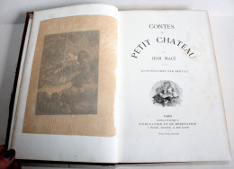 CONTES DU PETIT CHATEAU Par JEAN MACÉ ILLUSTRATIONS Par BERTALL Vers 1860 HETZEL / ANCIEN LIVRE DU XIXe (1303.90) - 1801-1900