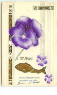 Carte Gaufrée - 1er Avril - Envoi D'une Amitié Sincère. Acceptez-le Sans Colère - Poisson Et Pensée - Erster April