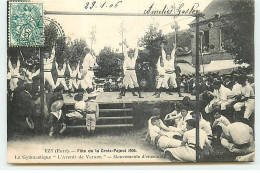 EZY - Fête De La Croix-Pajeot 1905 - La Gymnastique "L'Avenir De Vernon" - Mouvements D'ensemble - Sonstige & Ohne Zuordnung