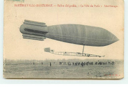 Aviation - SARTROUVILLE-MONTESSON - Ballon Dirigeable  La Ville De Paris - Atterrissage - Dirigeables