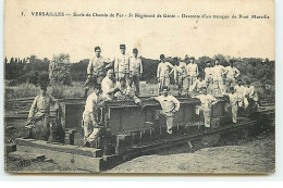 VERSAILLES - Ecole De Chemin De Fer - 5e Régiment De Génie - Descente D'un Tronçon De Pont Marcille - Regimente