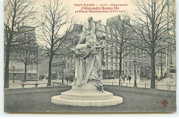 PARIS XVII - Tout Paris - Monument D'Alexandre Dumas Fils Et Place Malesherbes - Fleury N°1506 - Distrito: 17