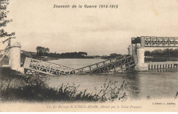 L'ISLE-ADAM - Le Barrage De L'Isle-Adam, Détruit Par E Génie Français - Souvenir De La Guerre 1914-1915 - L'Isle Adam