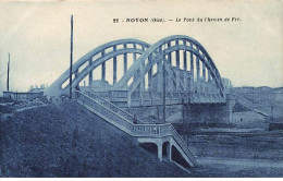 NOYON - Le Pont Du Chemin De Fer - Noyon