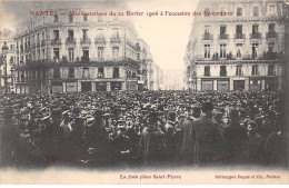 44 - NANTES - SAN27916 - Manifestations Du 22 Février 1906 à L'occasion Des Inventaires - La Foule Place Saint Pierre - Nantes