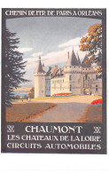 41 - CHAUMONT - SAN43516 - Les Châteaux De La Loire - Circuits Automobiles - Chemin De Fer De Paris à Orléans - Sonstige & Ohne Zuordnung