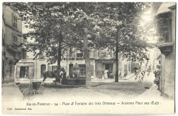 AIX EN PROVENCE - Place Et Fontaine Des Trois Ormeaux - Ancienne Place Aux Oeufs - Aix En Provence