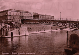 CARTOLINA  C17 TARANTO,PUGLIA-PONTE GIRAVELO SEMIAPERTO-STORIA,MEMORIA,CULTURA,RELIGIONE,BELLA ITALIA,VIAGGIATA 1953 - Taranto