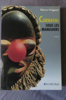 Carnaval Sous Les Manguiers: Roman - Sonstige & Ohne Zuordnung