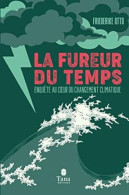 La Fureur Du Temps: Enquête Au Coeur Du Changement Climatique - Other & Unclassified