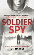 Soldier Spy: Le Récit Explosif D'un Espion Du MI5 - Autres & Non Classés
