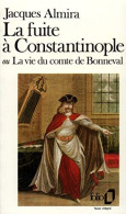 La Fuite à Constantinople Ou La Vie Du Comte De Bonneval - Altri & Non Classificati