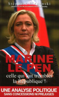 Marine Le Pen Celle Qui Fait Trembler La République - Altri & Non Classificati