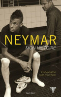 Neymar - Mon Histoire: Conversations Avec Mon Père - Other & Unclassified