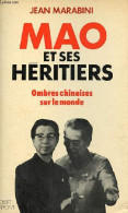 Mao Et Ses Héritiers - Ombres Chinoises Sur Le Monde - Collection L'histoire Que Nous Vivons. - Marabini Jean - 1972 - Géographie