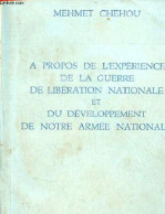 A Propos De L'experience De La Guerre De Libération Nationale Et Du Développement De Notre Armée Nationale. - Chehou Meh - Géographie