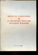 Projet De Constitution De La République Populaire Socialiste D'Albanie. - Collectif - 1976 - Géographie